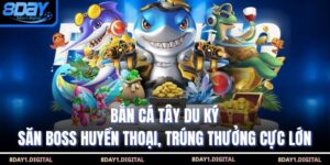 Bắn Cá Tây Du Ký – Săn Boss Huyền Thoại, Trúng Thưởng Cực Lớn