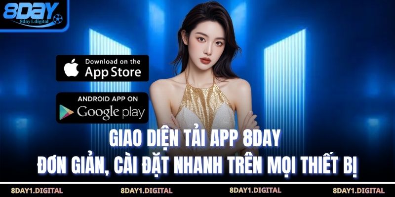 Giao diện tải app 8Day đơn giản, cài đặt nhanh trên mọi thiết bị