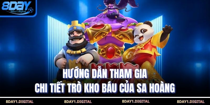 Hướng dẫn tham gia chi tiết trò kho báu của Sa Hoàng
