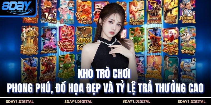 Kho trò chơi phong phú, đồ họa đẹp và tỷ lệ trả thưởng cao