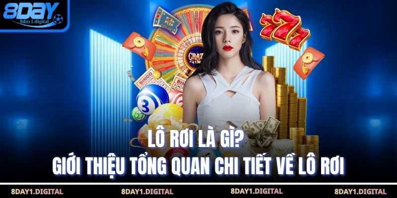 Lô rơi là gì? Giới thiệu tổng quan chi tiết về lô rơi
