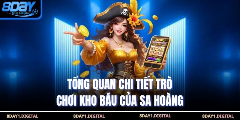 Tổng quan chi tiết trò chơi kho báu của Sa Hoàng